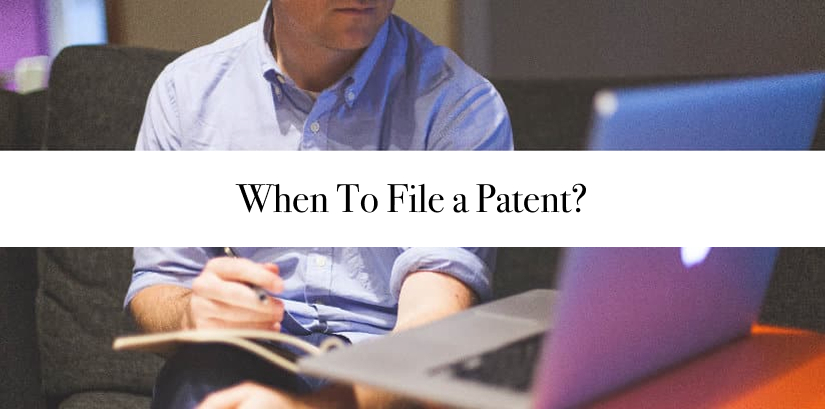 When To File a Patent