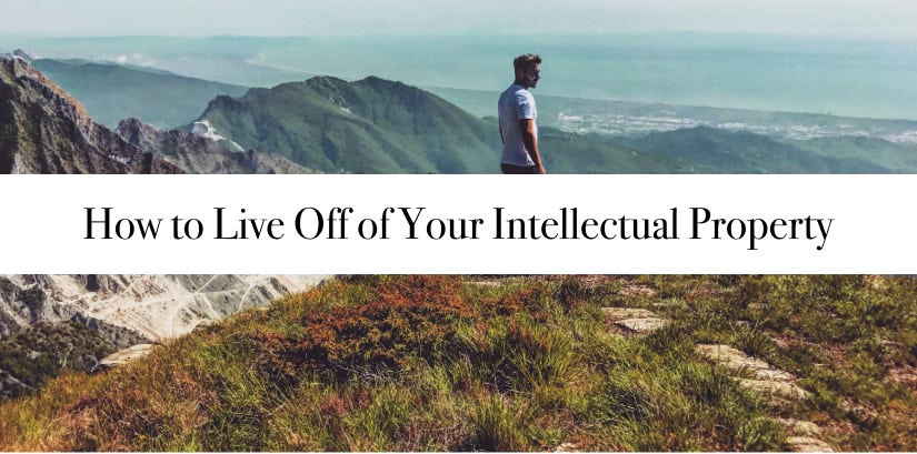 Escape 9-to-5: How to Live Off of Your Intellectual Property: